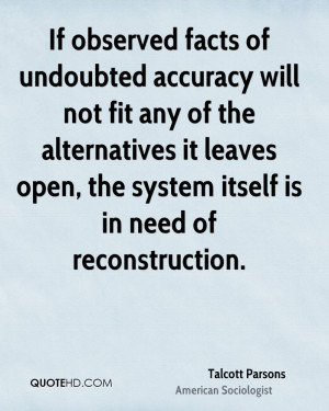 If observed facts of undoubted accuracy will not fit any of the ...