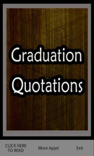 bigger graduation quotes and sayings for android screenshot pictures