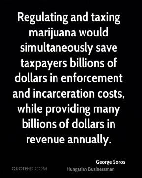 Regulating and taxing marijuana would simultaneously save taxpayers ...