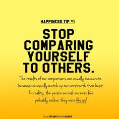 Happiness Tip #1: Stop Comparing Yourself to Others. The results of ...