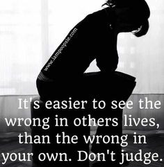 There's a huge difference between judging and living a certain way. It ...