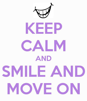 smile and move on