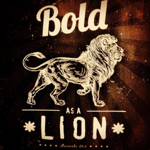 says that the righteous are as bold as a lion. Righteousness is God ...