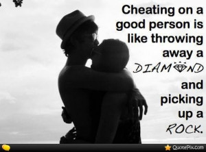 ... Good Person Is Like Throwing Away A Diamond And Picking Up A Rock