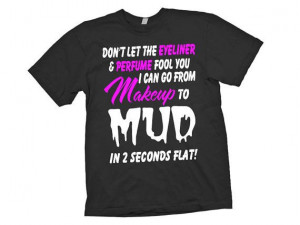 ... ://www.etsy.com/listing/183422627/makeup-to-mud-country-girl-t-shirt