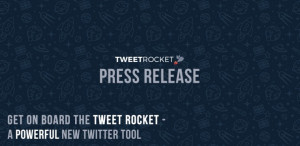 ... Release: Get on Board The Tweet Rocket – A Powerful New Twitter Tool