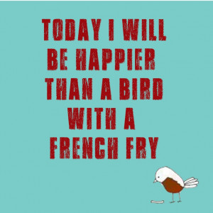 Happy Teaching, Little Birds, Happy Quotes, 900900 Pixel, French Fries ...