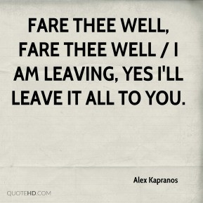 Alex Kapranos - Fare thee well, fare thee well / I am leaving, yes I ...
