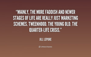 quote-Jill-Lepore-mainly-the-more-faddish-and-newer-stages-195828.png