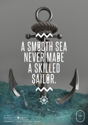 Nice day quotes to live by - A smooth sea never made a skilled sailor