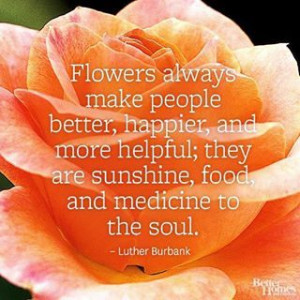 Flowers always make people better...