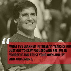 ... care what anyone says.Being rich is a good thing.” ~ Mark Cuban