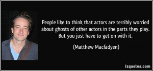 More Matthew Macfadyen Quotes