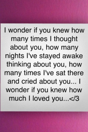 Wonder If You Knew How Many Times I Thought About You ...