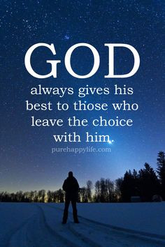 quotes more on purehappylife.com - GOD always gives his best to those ...
