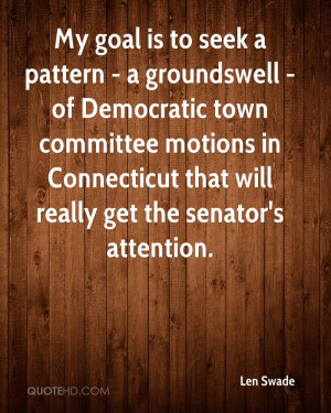 My goal is to seek a pattern - a groundswell - of Democratic town ...