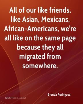 brenda-rodriguez-quote-all-of-our-like-friends-like-asian-mexicans.jpg