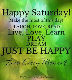 happy saturday images for facebook | Happy Saturday! quote via www ...