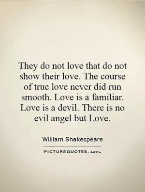 show their love. The course of true love never did run smooth. Love ...