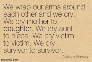 awesome niece quotes | ... niece. We cry victim to victim. We cry ...