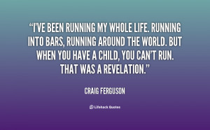 quote-Craig-Ferguson-ive-been-running-my-whole-life-running-94983.png