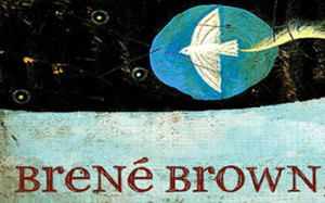 Brené Brown is a research professor at the University of Houston ...
