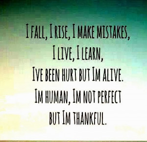 human i m not perfect but i m thankful
