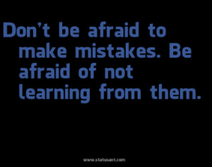 Learning From Mistakes Learning from our mistakes