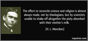The effort to reconcile science and religion is almost always made ...