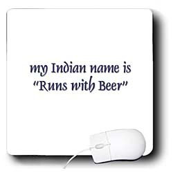 funny quotes and sayings my indian name is runs with beer mouse
