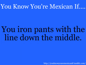 You Know You 39 re Mexican If
