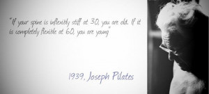 If your spine is inflexibly stiff at 30, you are old. If it is ...