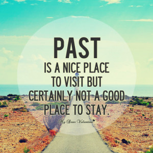 Past. A nice place but not a good place to stay
