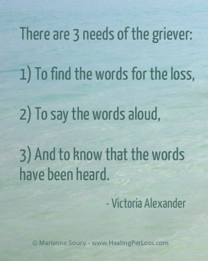 words for the loss, to say the words aloud, and to know that the words ...