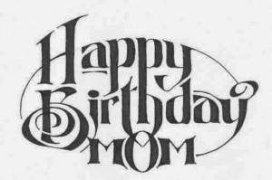 Happy Birthday MOM Quotes from Daughter & Son – To My Mother