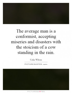 ... with the stoicism of a cow standing in the rain. Picture Quote #1