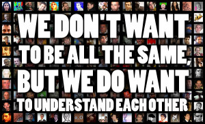 ... same, but we want to respect each other and understand each other