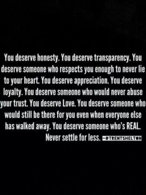 CC. I deserved honesty. I deserved someone who respected me enough to ...