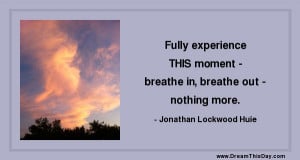 breathe quotes and sayings quotes about breathe by jonathan lockwood ...