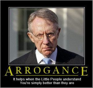 Prepare a long goodbye for Arrogance; Senator Harry Reid (D-NV)