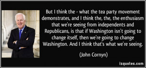But I think the - what the tea party movement demonstrates, and I ...