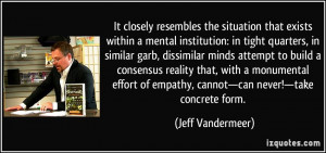 resembles the situation that exists within a mental institution ...