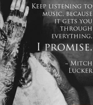 Mitch Lucker Quotes Keep Listening To Music Keep listening to music