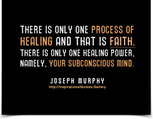 -one-process-of-healing-and-that-is-faith.-There-is-only-one-healing ...