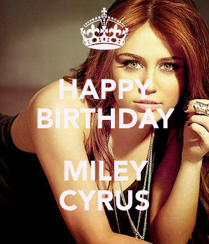 ... birthday happy birthday happy 19th birthday miley miley cyrus birthday