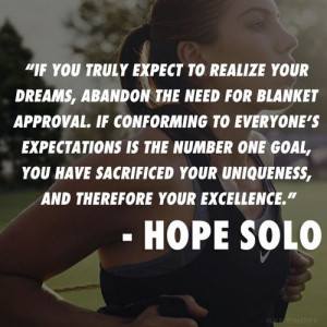 and therefore your excellence hope solo hope solo quotes nike quotes ...