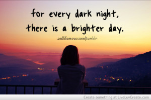 download this Quote For Every Dark Night There Brighter Day ...