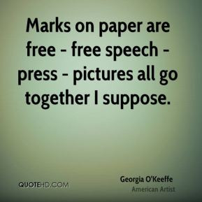 Georgia O'Keeffe - Marks on paper are free - free speech - press ...