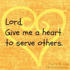 ... always serve others amen more dear god it scripture sayings quotes 5