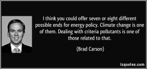 or eight different possible ends for energy policy. Climate change ...